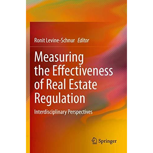 Measuring the Effectiveness of Real Estate Regulation: Interdisciplinary Perspec [Paperback]