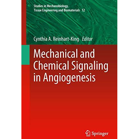 Mechanical and Chemical Signaling in Angiogenesis [Paperback]