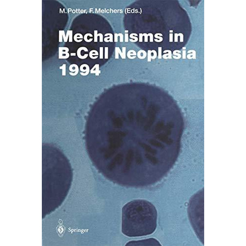 Mechanisms in B-Cell Neoplasia 1994 [Paperback]