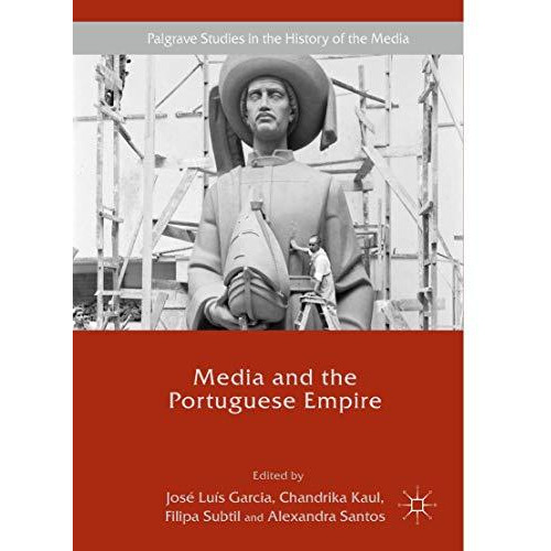 Media and the Portuguese Empire [Hardcover]