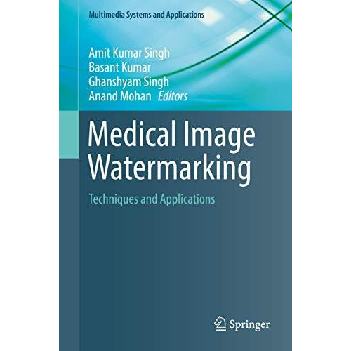 Medical Image Watermarking: Techniques and Applications [Hardcover]