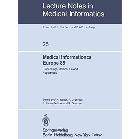 Medical Informatics Europe 85: Proceedings, Helsinki, Finland August 2529, 1985 [Paperback]