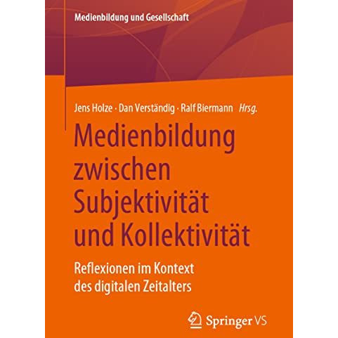 Medienbildung zwischen Subjektivit?t und Kollektivit?t: Reflexionen im Kontext d [Paperback]