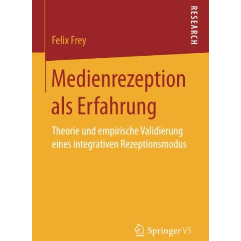 Medienrezeption als Erfahrung: Theorie und empirische Validierung eines integrat [Paperback]