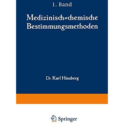 Medizinisch-chemische Bestimmungsmethoden: Eine Anleitung f?r Studierende der Me [Paperback]