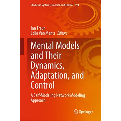 Mental Models and Their Dynamics, Adaptation, and Control: A Self-Modeling Netwo [Hardcover]