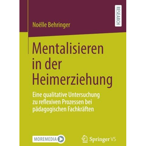 Mentalisieren in der Heimerziehung: Eine qualitative Untersuchung zu reflexiven  [Paperback]