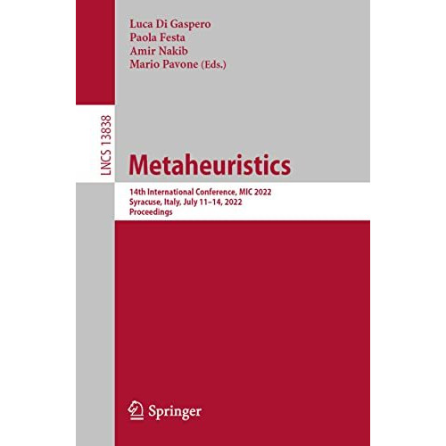 Metaheuristics: 14th International Conference, MIC 2022, Syracuse, Italy, July 1 [Paperback]