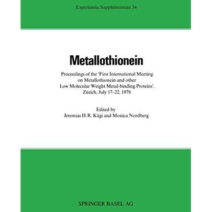 Metallothionein: Proceedings of the ?First International Meeting on Metallothion [Paperback]