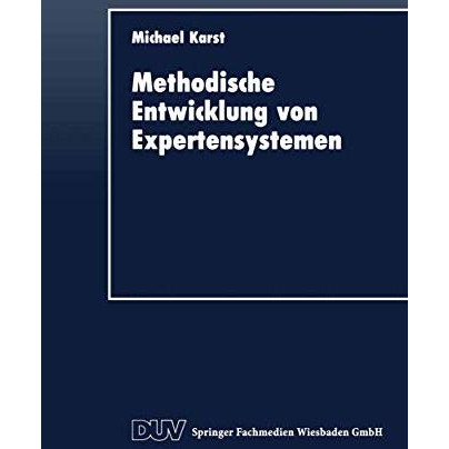 Methodische Entwicklung von Expertensystemen [Paperback]