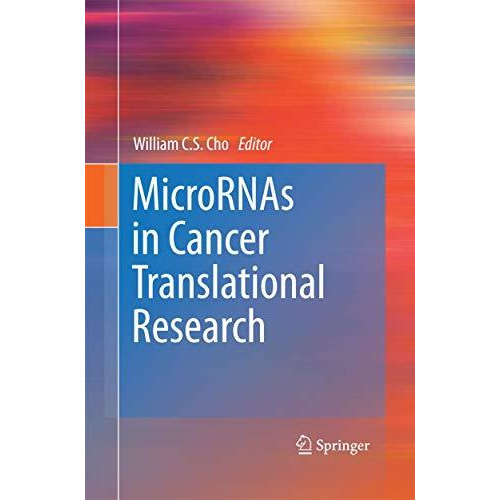 MicroRNAs in Cancer Translational Research [Paperback]