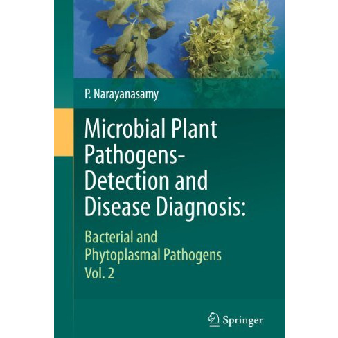 Microbial Plant Pathogens-Detection and Disease Diagnosis:: Bacterial and Phytop [Paperback]