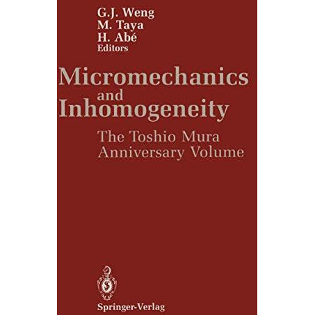 Micromechanics and Inhomogeneity: The Toshio Mura 65th Anniversary Volume [Paperback]