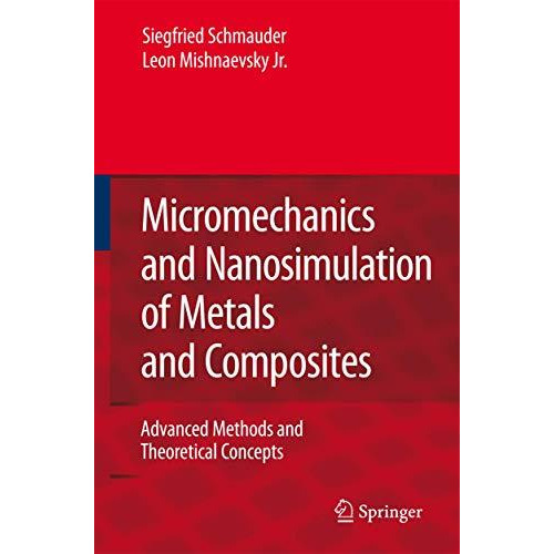 Micromechanics and Nanosimulation of Metals and Composites: Advanced Methods and [Paperback]