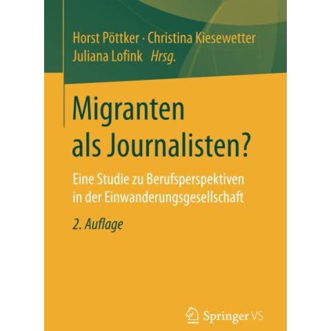 Migranten als Journalisten?: Eine Studie zu Berufsperspektiven in der Einwanderu [Paperback]