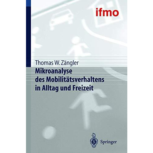 Mikroanalyse des Mobilit?tsverhaltens in Alltag und Freizeit [Paperback]