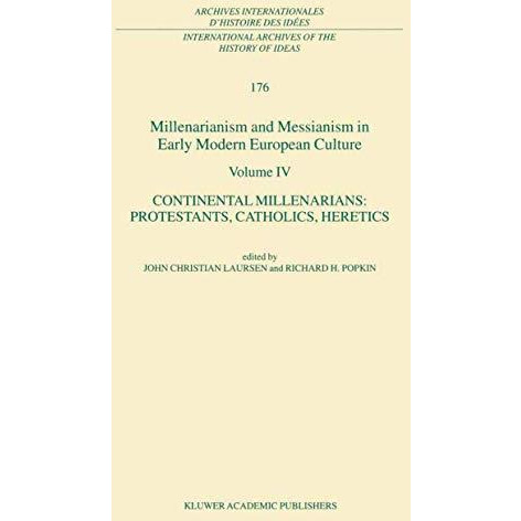 Millenarianism and Messianism in Early Modern European Culture Volume IV: Contin [Paperback]