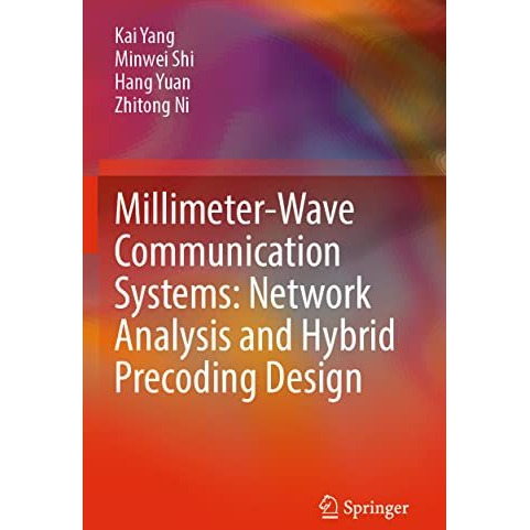 Millimeter-Wave Communication Systems: Network Analysis and Hybrid Precoding Des [Paperback]