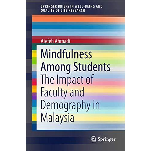 Mindfulness Among Students: The Impact of Faculty and Demography in Malaysia [Paperback]