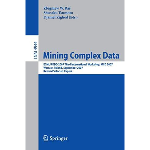 Mining Complex Data: ECML/PKDD 2007 Third International Workshop, MDC 2007, Wars [Paperback]