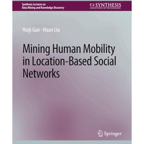 Mining Human Mobility in Location-Based Social Networks [Paperback]