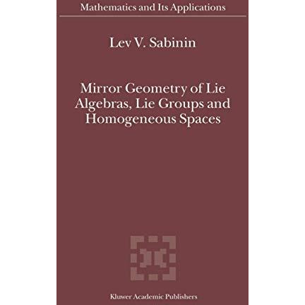 Mirror Geometry of Lie Algebras, Lie Groups and Homogeneous Spaces [Paperback]