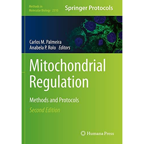 Mitochondrial Regulation: Methods and Protocols [Paperback]