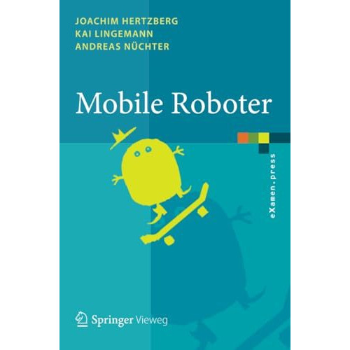 Mobile Roboter: Eine Einf?hrung aus Sicht der Informatik [Paperback]