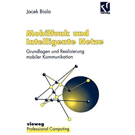 Mobilfunk und Intelligente Netze: Grundlagen und Realisierung mobiler Kommunikat [Paperback]