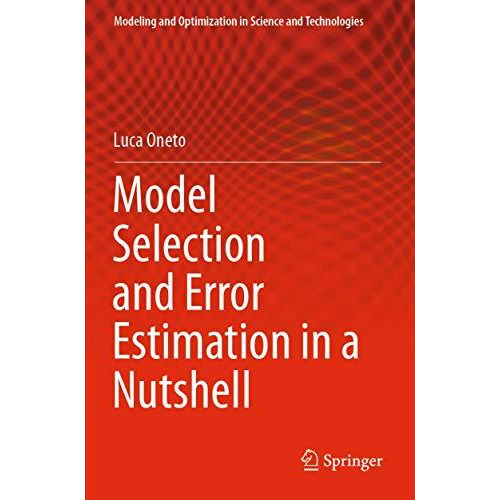 Model Selection and Error Estimation in a Nutshell [Paperback]