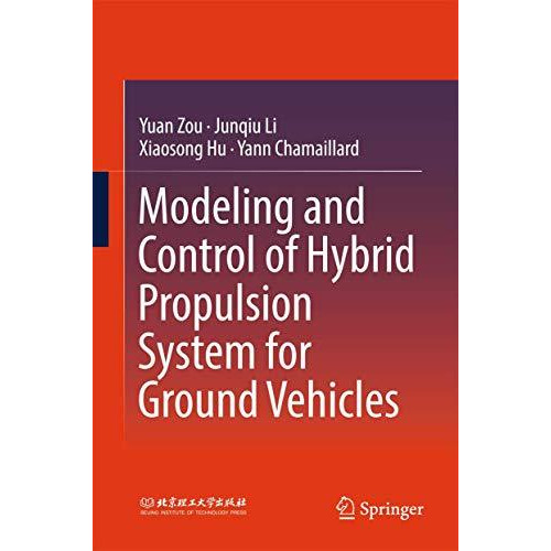 Modeling and Control of Hybrid Propulsion System for Ground Vehicles [Hardcover]