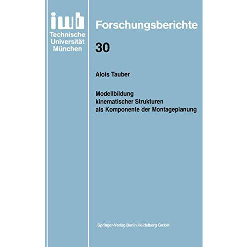 Modellbildung kinematischer Strukturen als Komponente der Montageplanung [Paperback]