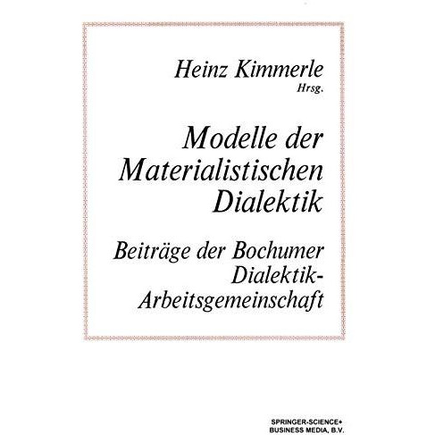 Modelle der Materialistischen Dialektik: Beitr?ge der Bochumer Dialektik-Arbeits [Paperback]