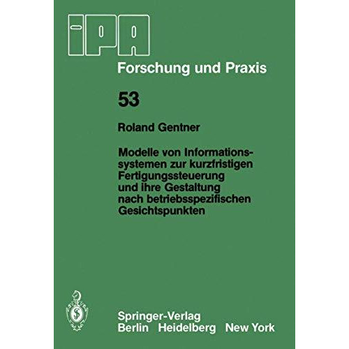 Modelle von Informationssystemen zur kurzfristigen Fertigungssteuerung und ihre  [Paperback]