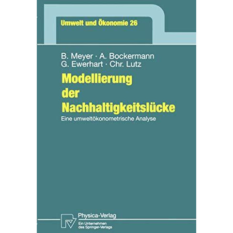 Modellierung der Nachhaltigkeitsl?cke: Eine umwelt?konometrische Analyse [Paperback]