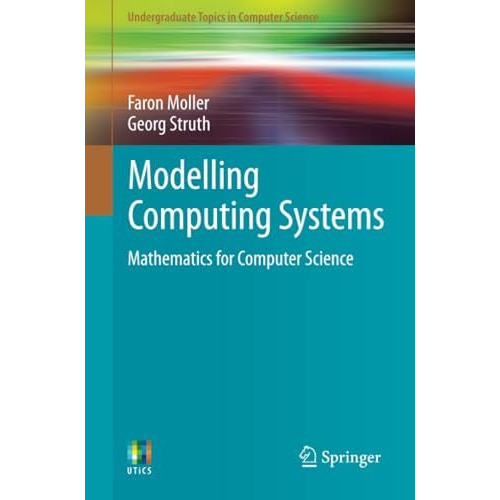 Modelling Computing Systems: Mathematics for Computer Science [Paperback]