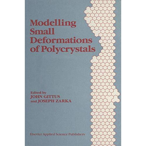 Modelling Small Deformations of Polycrystals [Paperback]