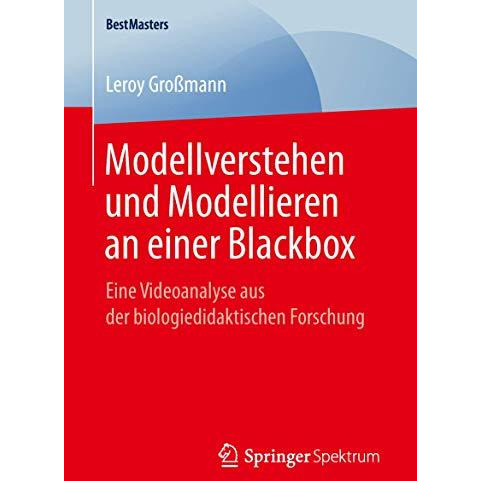 Modellverstehen und Modellieren an einer Blackbox: Eine Videoanalyse aus der bio [Paperback]