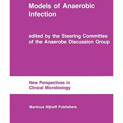 Models of Anaerobic Infection: Proceedings of the third Anaerobe Discussion Grou [Paperback]