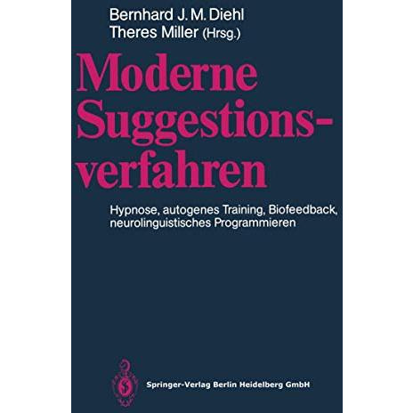 Moderne Suggestionsverfahren: Hypnose ? Autogenes Training ? Biofeedback Neuroli [Paperback]