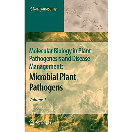 Molecular Biology in Plant Pathogenesis and Disease Management: Microbial Plant  [Hardcover]