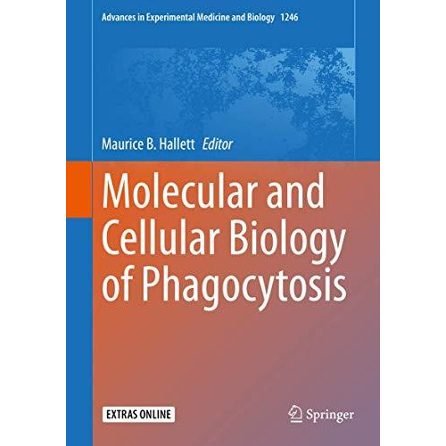 Molecular and Cellular Biology of Phagocytosis [Hardcover]