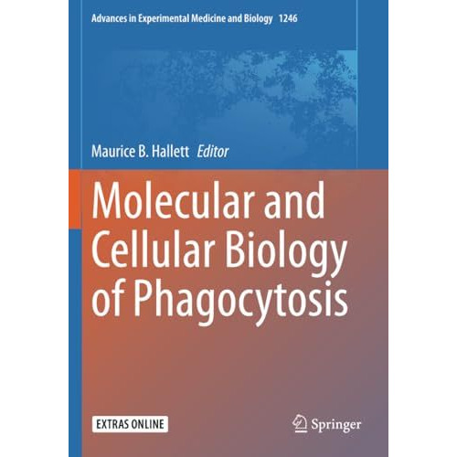 Molecular and Cellular Biology of Phagocytosis [Paperback]