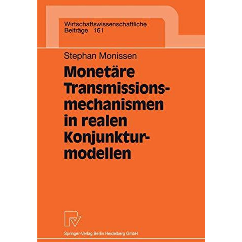 Monet?re Transmissionsmechanismen in realen Konjunkturmodellen [Paperback]