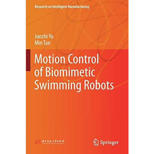 Motion Control of Biomimetic Swimming Robots [Paperback]