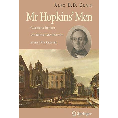 Mr Hopkins' Men: Cambridge Reform and British Mathematics in the 19th Century [Hardcover]