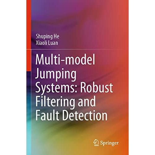 Multi-model Jumping Systems: Robust Filtering and Fault Detection [Paperback]