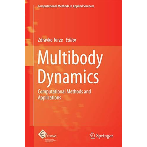 Multibody Dynamics: Computational Methods and Applications [Hardcover]