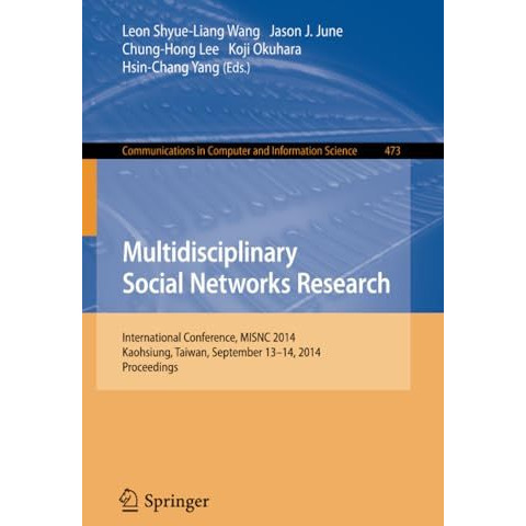 Multidisciplinary Social Networks Research: International Conference, MISNC 2014 [Paperback]