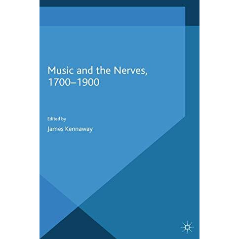 Music and the Nerves, 1700-1900 [Paperback]